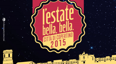 L'ESTATE BELLA BELLA - COPERTINO 2015